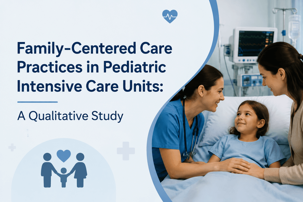 Family-Centered Care Practices in Pediatric Intensive Care Units